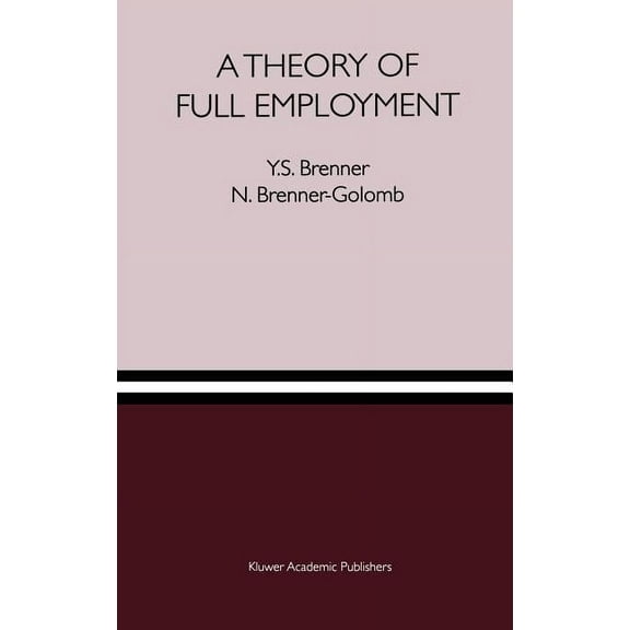 A Theory of Full Employment Hardcover Edition - 1996