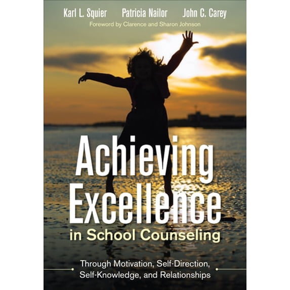Pre-Owned Achieving Excellence in School Counseling through Motivation, Self-Direction, Self-Knowledge and Relationships (Paperback) 1483306720 9781483306728