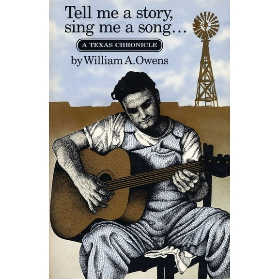 Tell Me a Story, Sing Me a Song: A Texas Chronicle, (Paperback)
