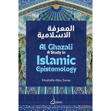Al Ghazali: A study in Islamic Epistemology (Paperback)
