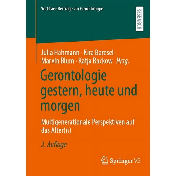 Vechtaer BeitrÃ¤ge Zur Gerontologie Gerontologie Gestern, Heute Und Morgen: Multigenerationale Perspektiven Auf Das Alter(n), (Paperback)