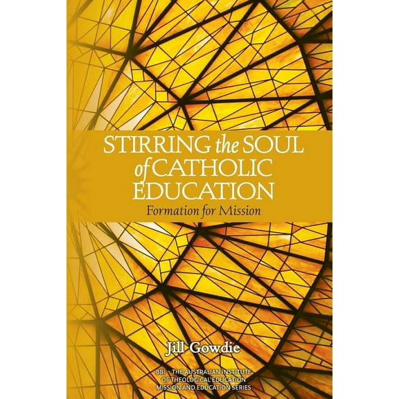 Mission and Education Stirring the Soul of Catholic Education: Formation for Mission, Book 5, (Paperback)