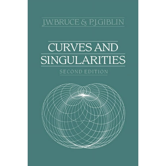 Curves and Singularities: A Geometrical Introduction to Singularity Theory, (Paperback)