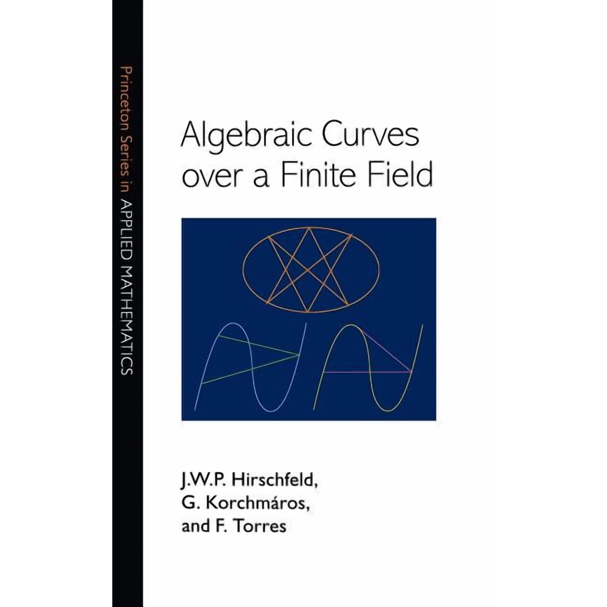 Princeton Applied Mathematics Algebraic Curves Over a Finite Field Book 20 (Hardcover)