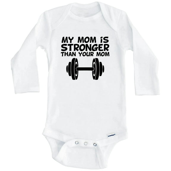 My Mom Is Stronger Than Your Mom Cute One Piece Baby Bodysuit - Funny Fitness One Piece Baby Bodysuit (Long Sleeve), 0-3 Months White