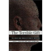 The Terrible Gift: The Brave New World of Genetic Medicine, Used [Hardcover]