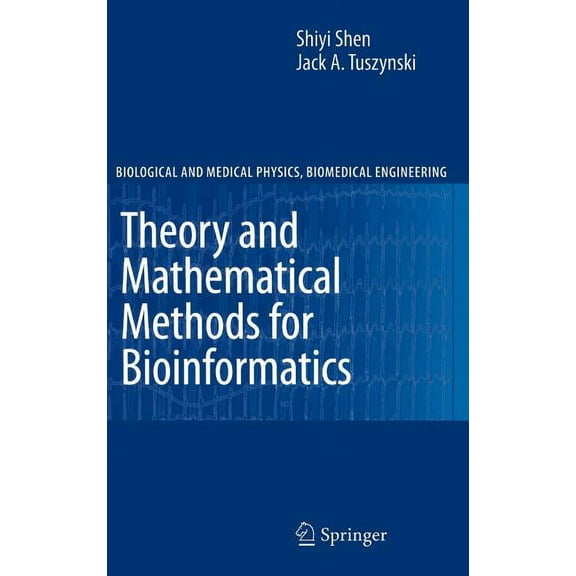 Biological and Medical Physics, Biomedic Theory and Mathematical Methods in Bioinformatics, (Hardcover)
