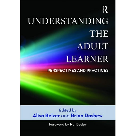 Understanding the Adult Learner: Perspectives and Practices, (Paperback)
