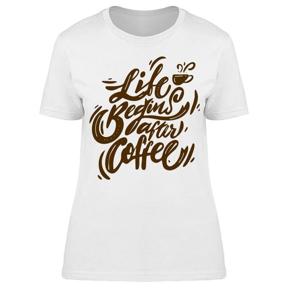 All You Want After My Coffee T-Shirt Women -Image by Shutterstock, Female Large