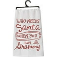 thumbnail image 3 of Tea Towel - "Who Needs Santa When You Have Grammy", 3 of 4