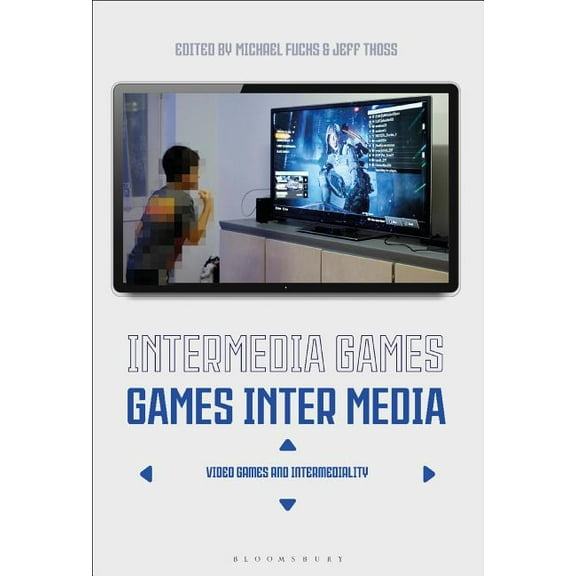Intermedia Games--Games Inter Media: Video Games and Intermediality, (Hardcover)