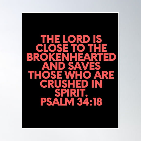 Bible Verse Psalm 34:18 Poster Wall Art, Modern Wall Decor For Living Room Bedroom, 24x36 UNFRAMED