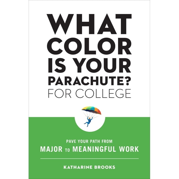 Pre-Owned What Color Is Your Parachute? for College: Pave Your Path from Major to Meaningful Work (Paperback) 1984857568 9781984857569