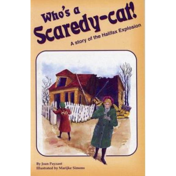 Pre-Owned Who's a Scaredy Cat: A Story of the Halifax Explosion (Paperback) 0969626002 9780969626008