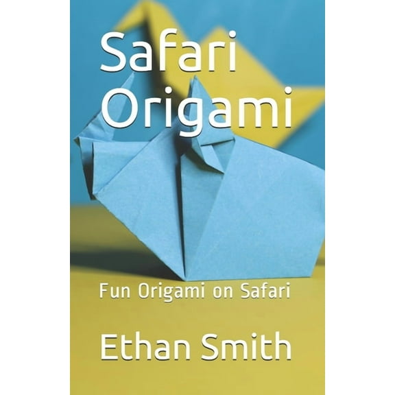 Safari Origami: Fun Origami on Safari (Paperback)