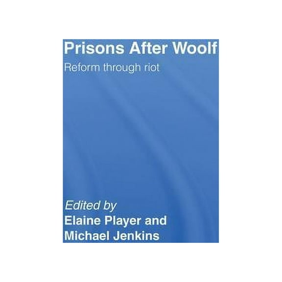 Prisons After Woolf: Reform through Riot, (Paperback)