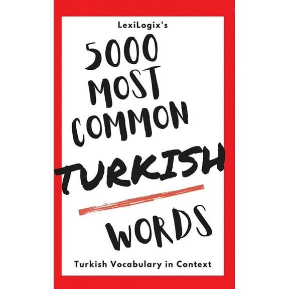 5000 Most Common Turkish Words: Turkish Vocabulary in Context, (Hardcover)