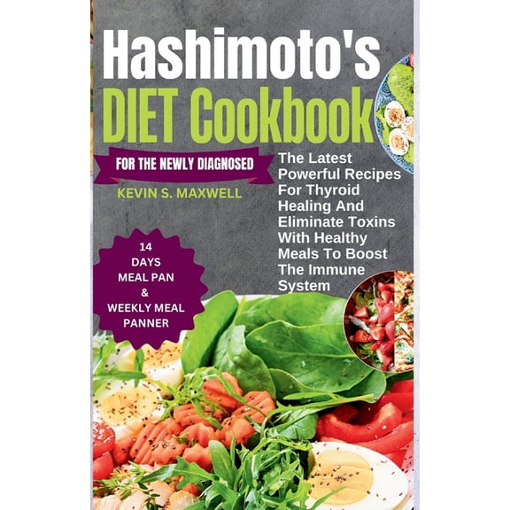 Thyroid-Friendly Feasts Hashimoto's Diet Cookbook For The Newly Diagnosed: The Latest Powerful Recipes For Thyroid Healing And Eliminate Toxins , (Paperback)