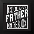 thumbnail image 2 of Reed, Tara 12x12 Black Modern Framed Museum Art Print Titled - Fathers Day Sentiment black II-Coolest Father, 2 of 5