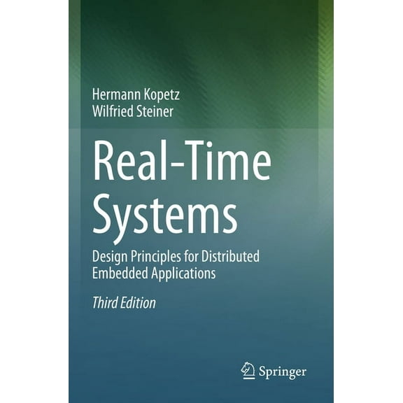 Real-Time Systems: Design Principles for Distributed Embedded Applications, (Paperback)