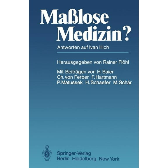 MaÃlose Medizin?: Antworten Auf Ivan Illich, (Paperback)