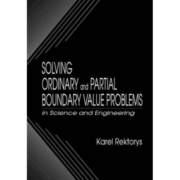 Applied and Computational Mechanics Solving Ordinary and Partial Boundary Value Problems in Science and Engineering, (Hardcover)