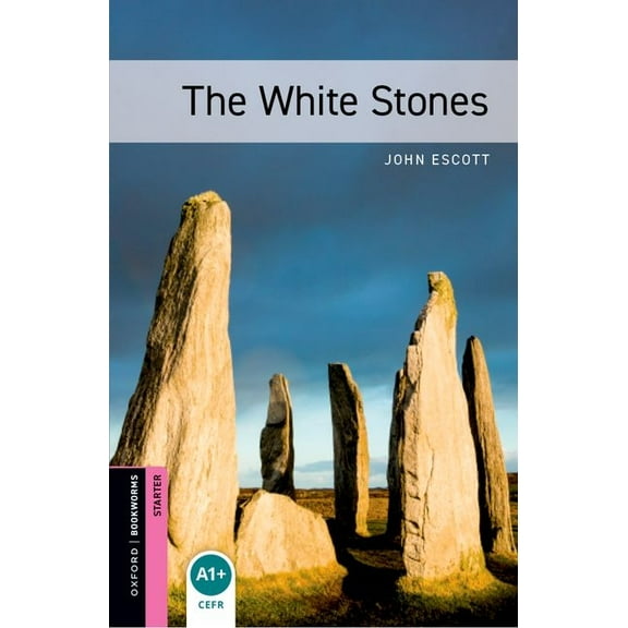 Oxford Bookworms Library: Thriller & Adv Oxford Bookworms Library: The White Stones: Starter: 250-Word Vocabulary, (Paperback)