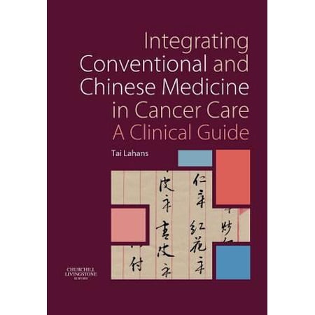 Pre-Owned Integrating Conventional and Chinese Medicine in Cancer Care: A Clinical Guide (Paperback) 0443100632 9780443100635