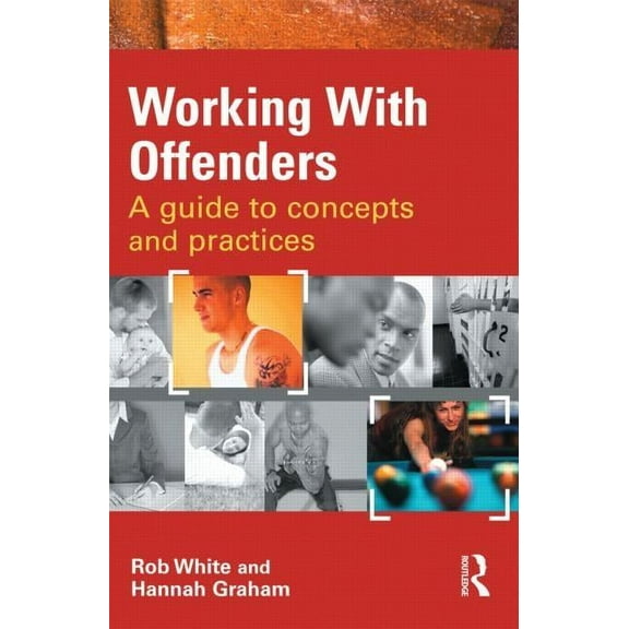 Working with Offenders: A Guide to Concepts and Practices, (Paperback)