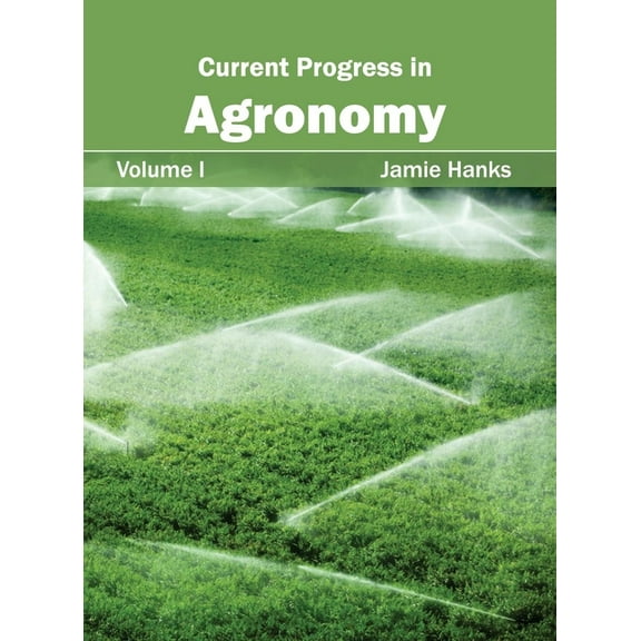 Current Progress in Agronomy: Volume I, (Hardcover)