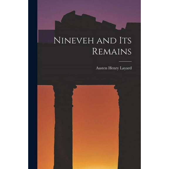 Nineveh and Its Remains (Paperback)