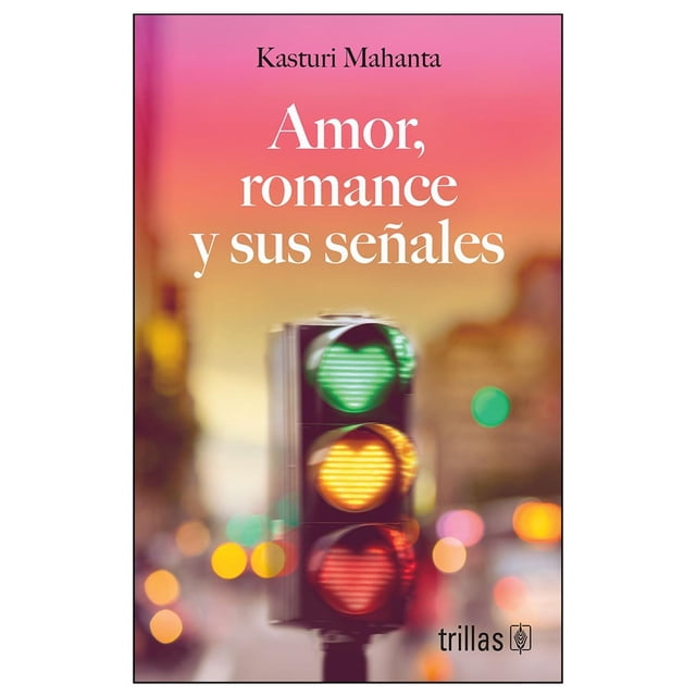 Amor, romance y sus señales, de Mahanta Kasturi, Trillas