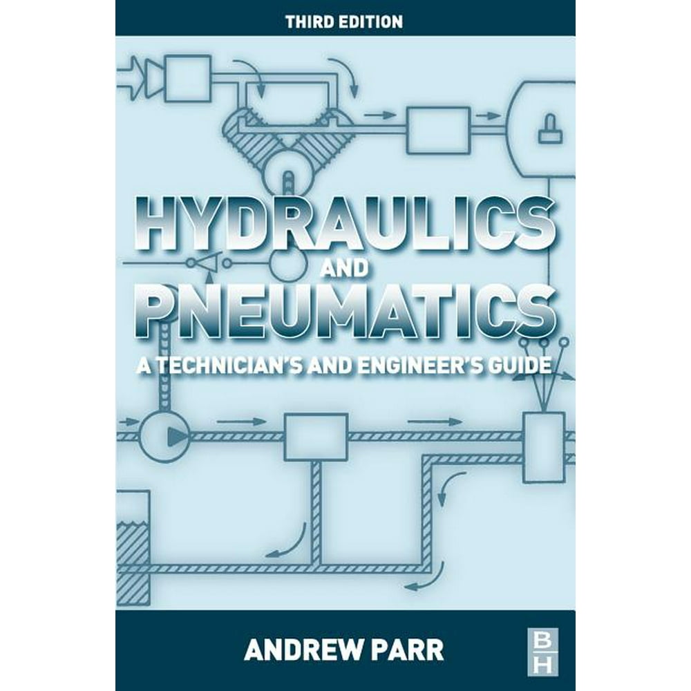 Hydraulics and Pneumatics A Technician's and Engineer's Guide