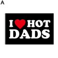 thumbnail image 1 of I Love Hot Dads Flag Gift For Dad, Heavy Duty I Heart For Father's" Hot Dad A8L5, 1 of 9
