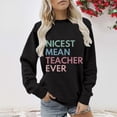 thumbnail image 2 of ZSQDM Women's Hoodless Sweatshirt Airplane Mode Hoodie Women Teacher Sweatshirts for Women Nicest Mean Teacher Ever Long Sleeve Graphic Shirts Funny Teacher Crewneck Sweatshirt Polyester (Xxxl), 2 of 5