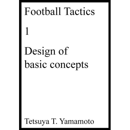 Football Tactics, 1, Design of basic concepts -
