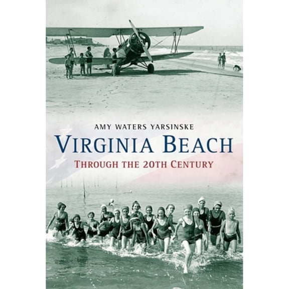Pre-Owned Virginia Beach Through the 20th Century (Paperback) 1635000513 9781635000511