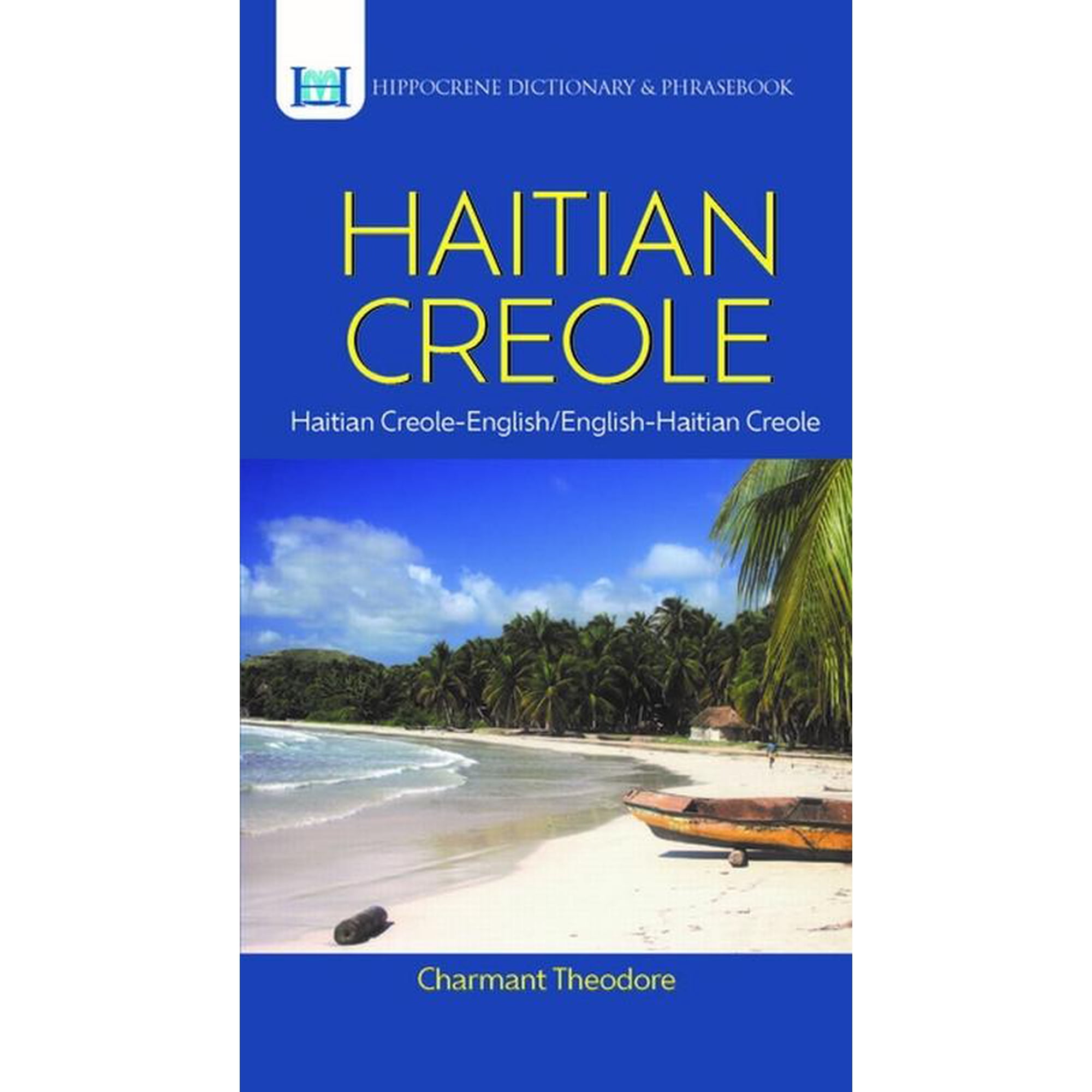 Hippocrene Dictionary & Phrasebook Haitian Creole Dictionary & Phrasebook: Haitian Creole-English/English-Haitian Creole, (Paperback)