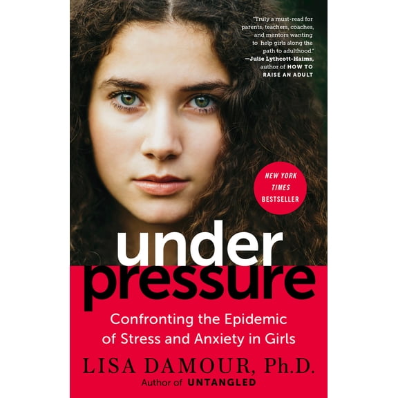 Pre-Owned Under Pressure: Confronting the Epidemic of Stress and Anxiety in Girls (Paperback) 0399180079 9780399180071