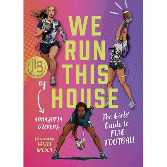 We Run This House: The Girls' Guide to Flag Football, (Hardcover)