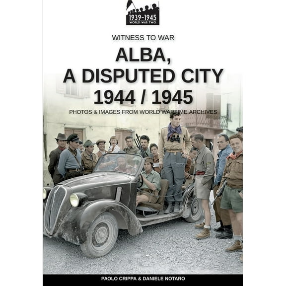 Alba, a disputed city 1944-1945, (Paperback)