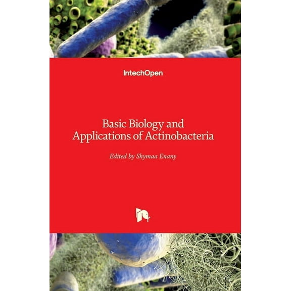 Basic Biology and Applications of Actinobacteria (Hardcover)