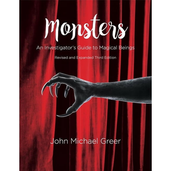 Monsters: An Investigator's Guide to Magical Beings Third Edition - Revised and Expanded, (Paperback)