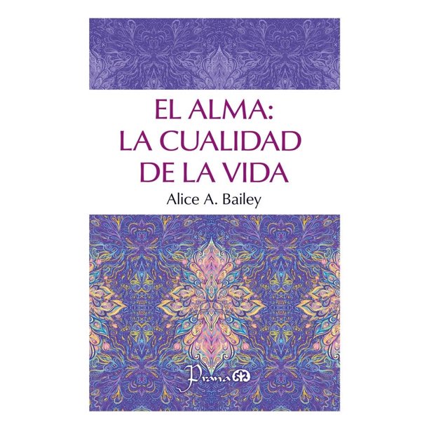 El alma: La Cualidad de la Vida Prana Alice Bailey