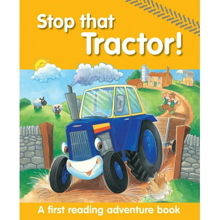 Stop That Tractor! : A First Reading Adventure