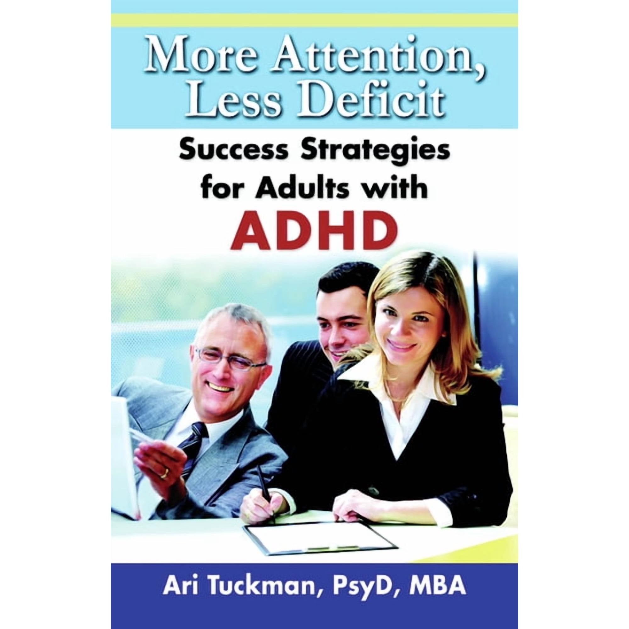 More Attention, Less Deficit: Success Strategies for Adults with ADHD, (Paperback)