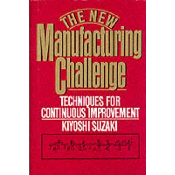 Pre-Owned New Manufacturing Challenge: Techniques for Continuous Improvement Hardcover Kiyoshi Suzaki