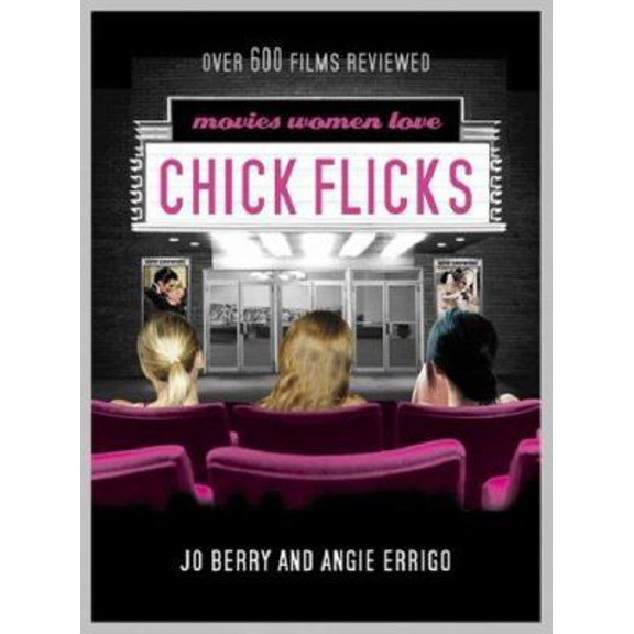 Pre-Owned Chick Flicks: Movies Women Love (Paperback) 0752868322 9780752868325
