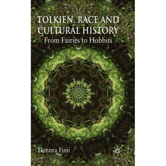 Tolkien, Race and Cultural History: From Fairies to Hobbits, (Hardcover)
