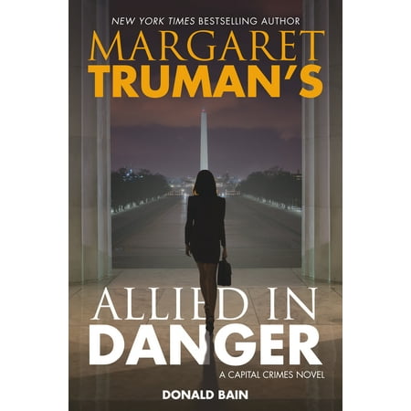 Margaret Truman's Allied in Danger : A Capital Crimes